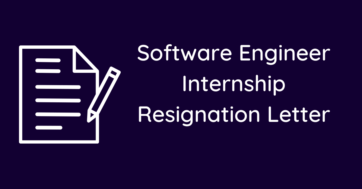 Software Engineer Internship Resignation Letter