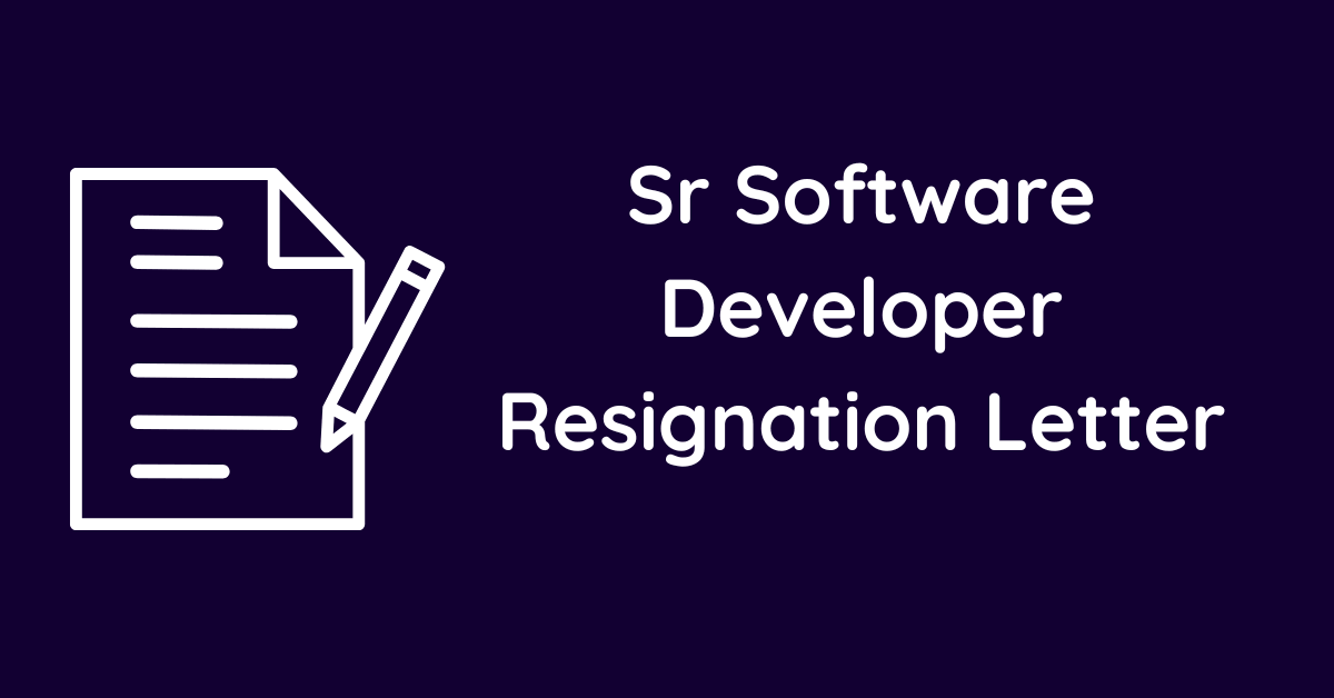 Sr Software Developer Resignation Letter