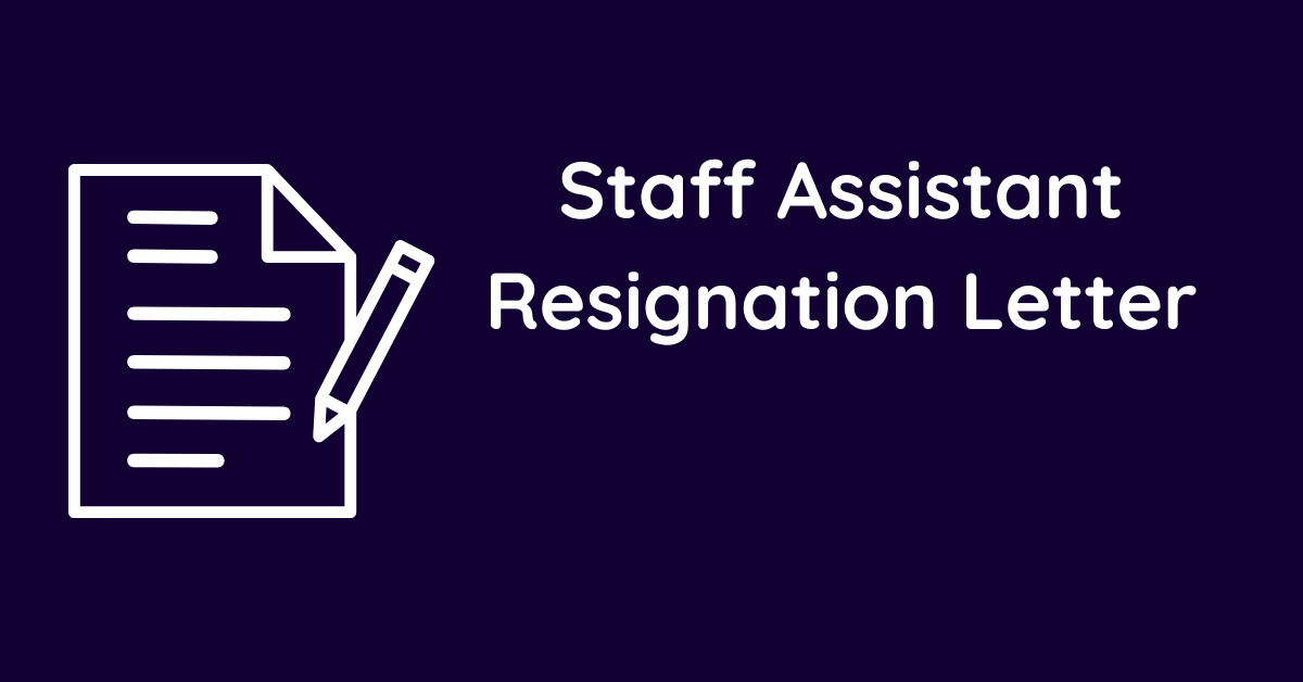 Staff Assistant Resignation Letter