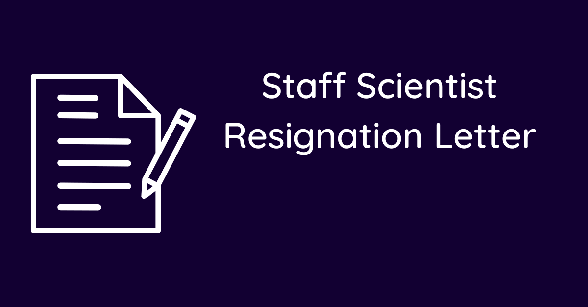 Staff Scientist Resignation Letter