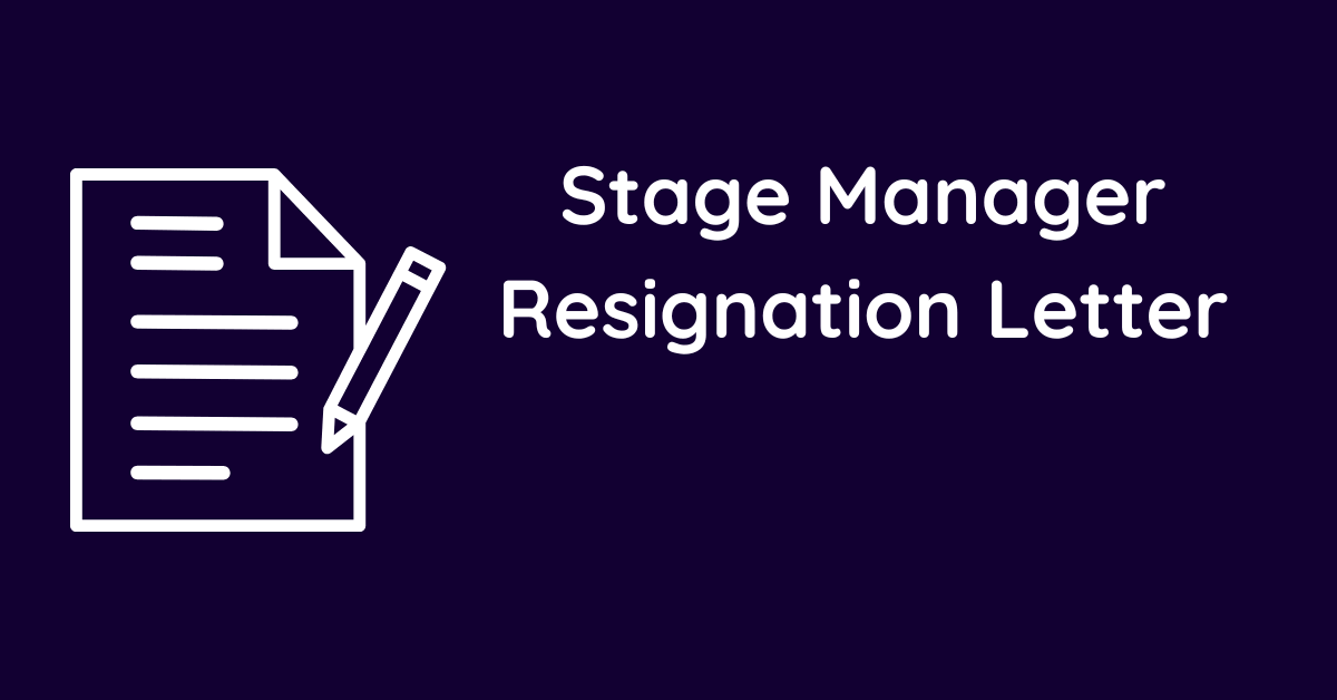Stage Manager Resignation Letter