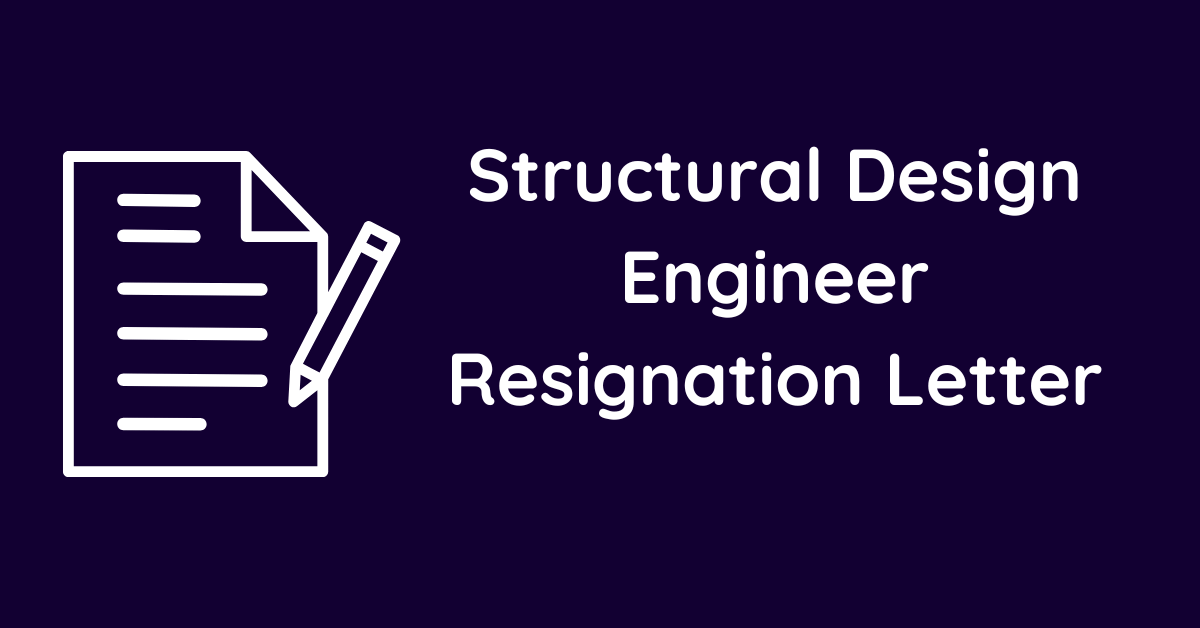 Structural Design Engineer Resignation Letter
