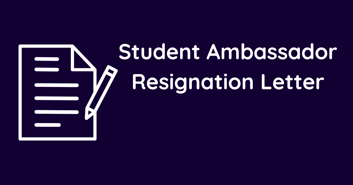 Student Ambassador Resignation Letter