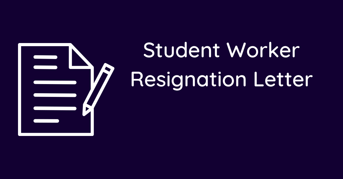 Student Worker Resignation Letter