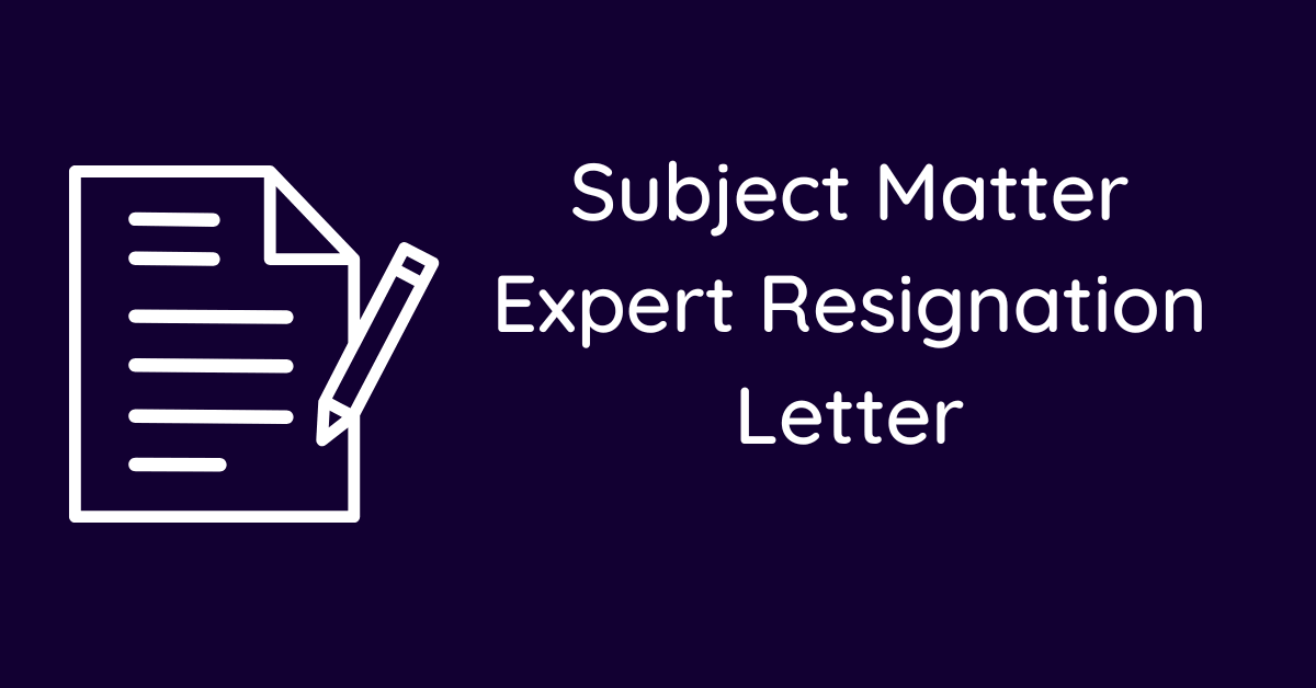 Subject Matter Expert Resignation Letter