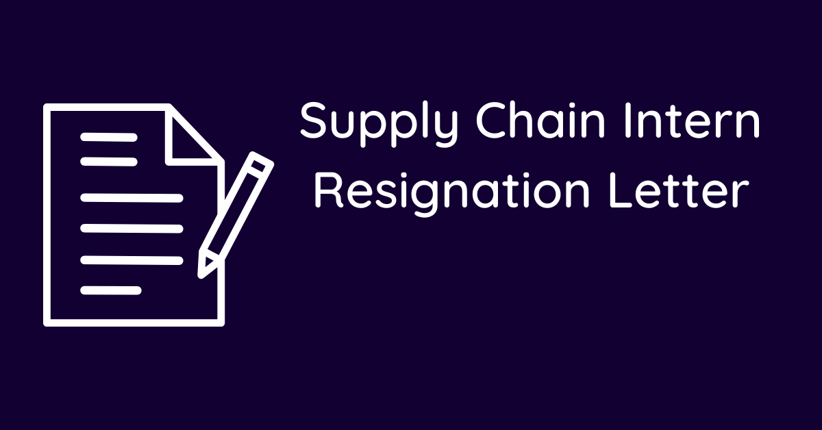 Supply Chain Intern Resignation Letter