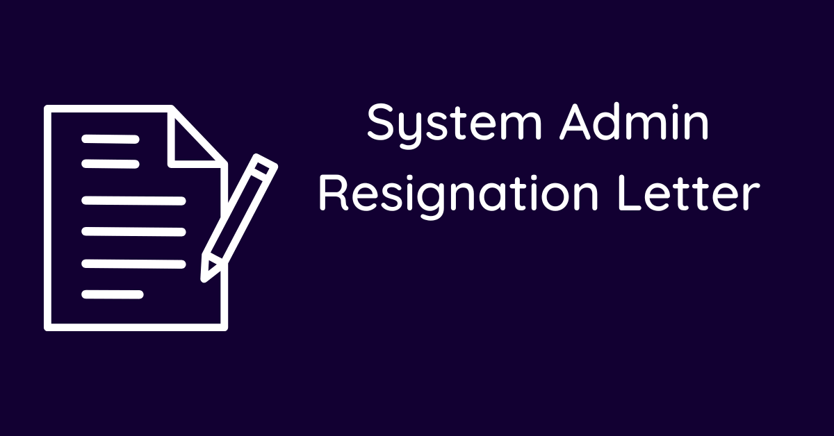 System Admin Resignation Letter