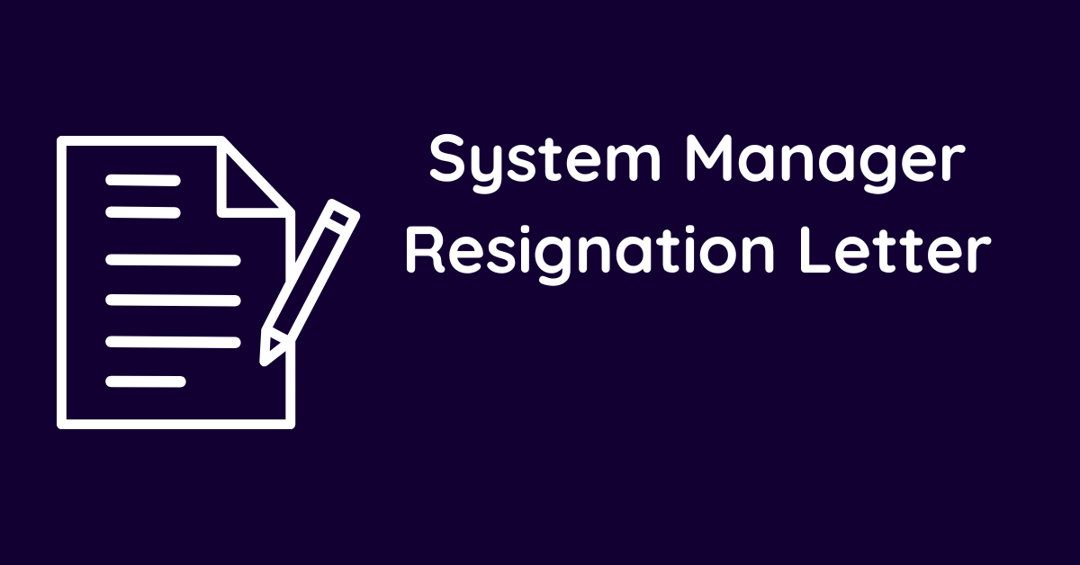 System Manager Resignation Letter