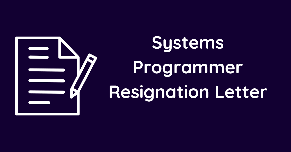 Systems Programmer Resignation Letter