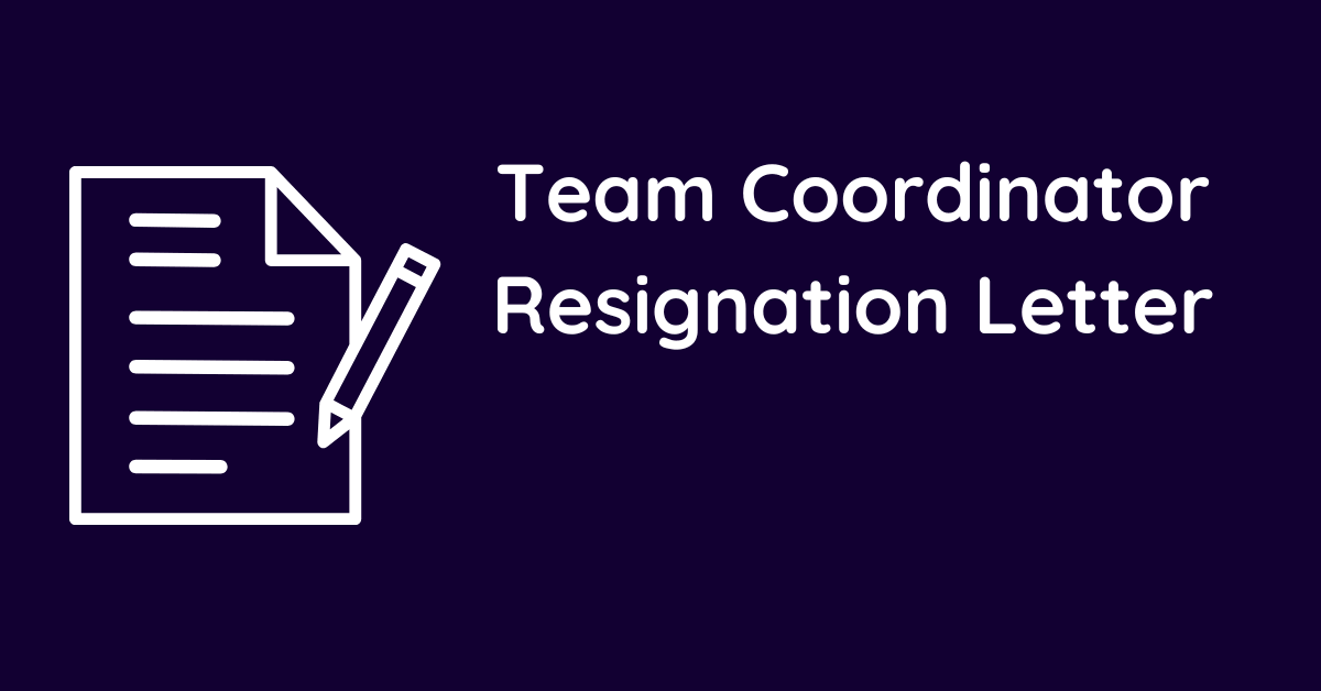 Team Coordinator Resignation Letter
