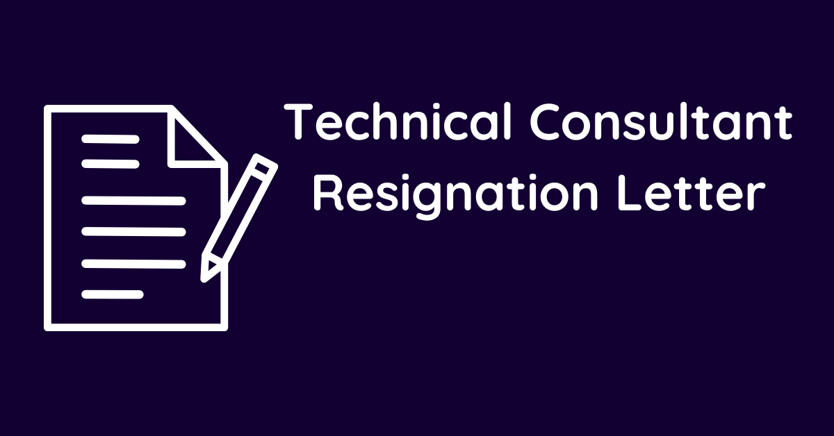 Technical Consultant Resignation Letter