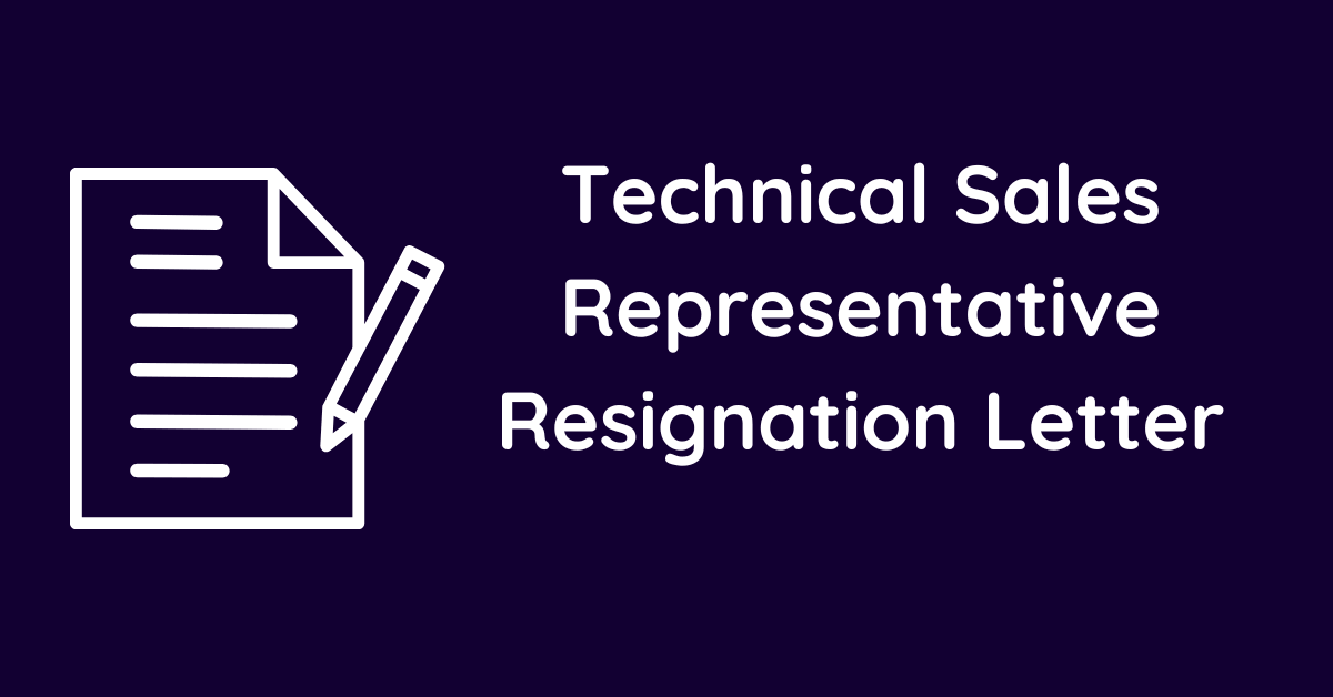 Technical Sales Representative Resignation Letter