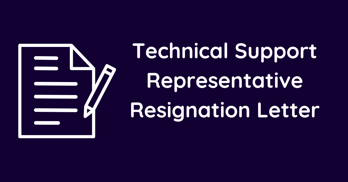 Technical Support Representative Resignation Letter