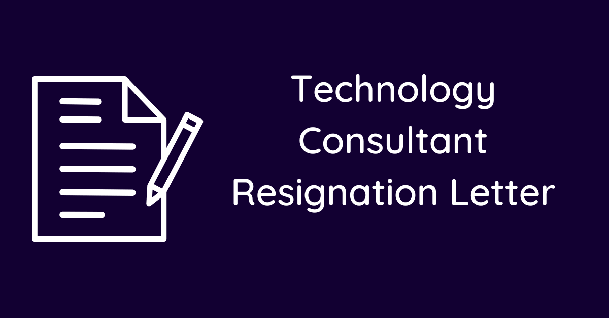 Technology Consultant Resignation Letter