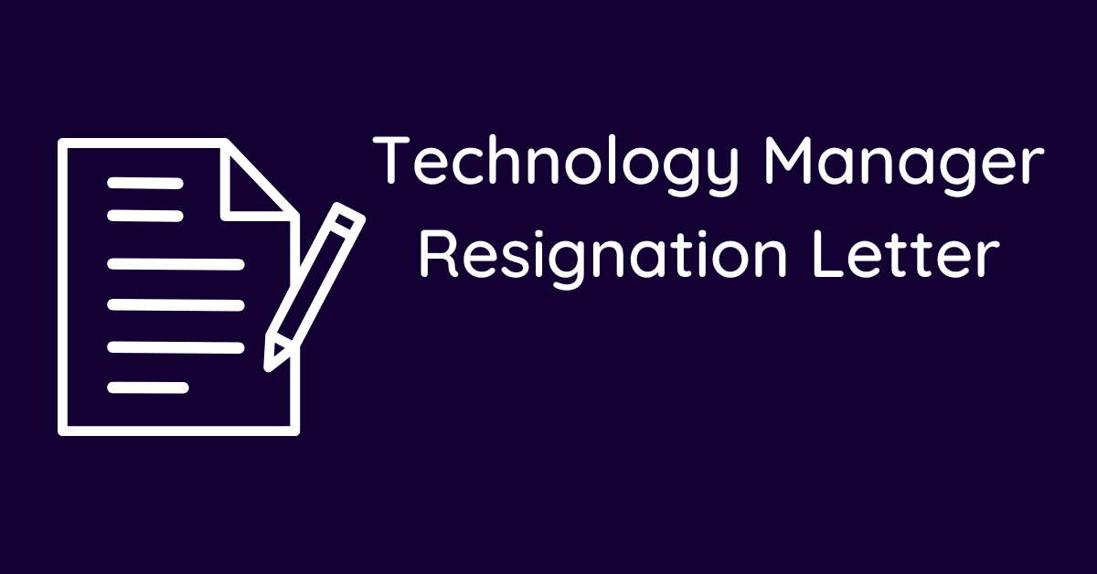 Technology Manager Resignation Letter