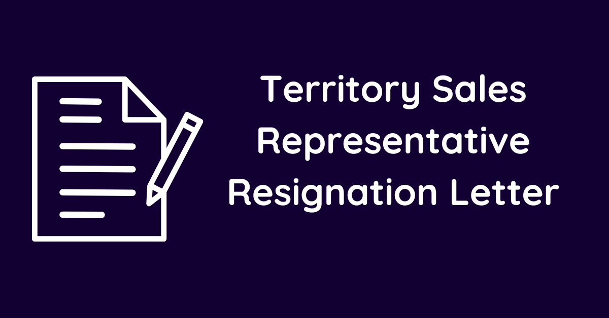 Territory Sales Representative Resignation Letter