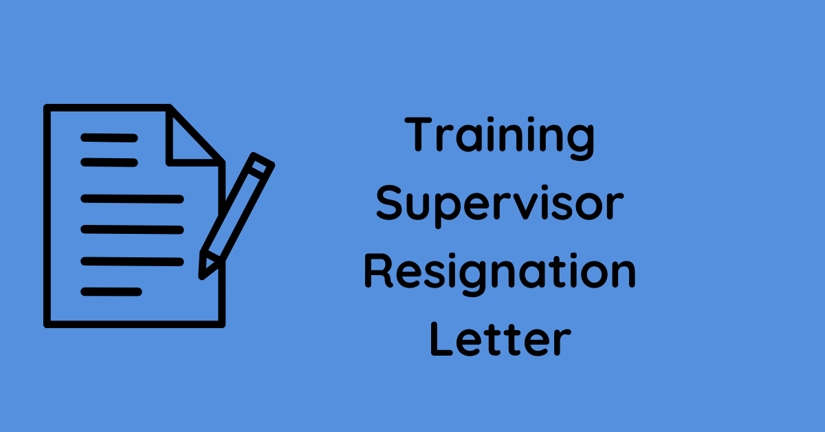 Training Supervisor Resignation Letter