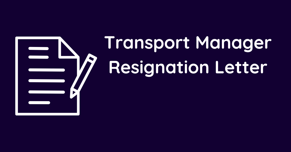 Transport Manager Resignation Letter