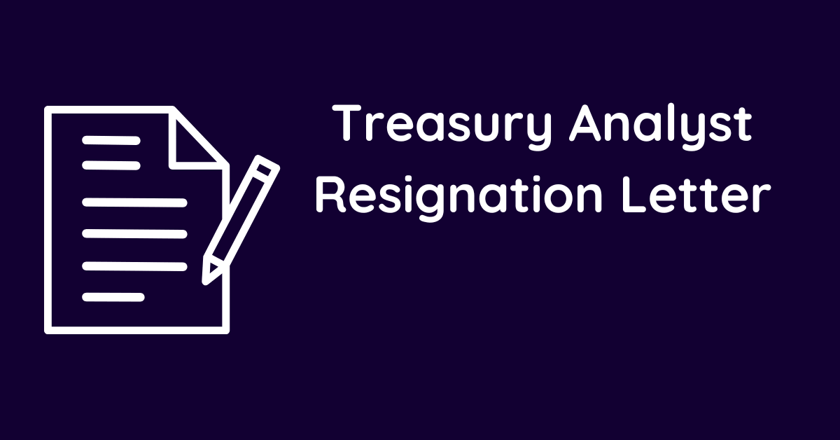 Treasury Analyst Resignation Letter