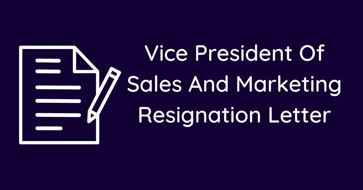 Vice President Of Sales And Marketing Resignation Letter