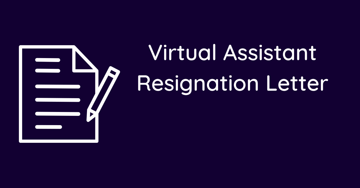 Virtual Assistant Resignation Letter