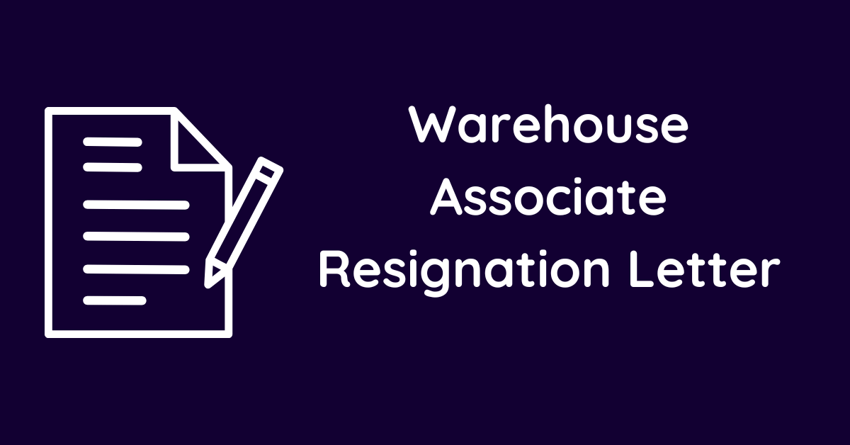 Warehouse Associate Resignation Letter