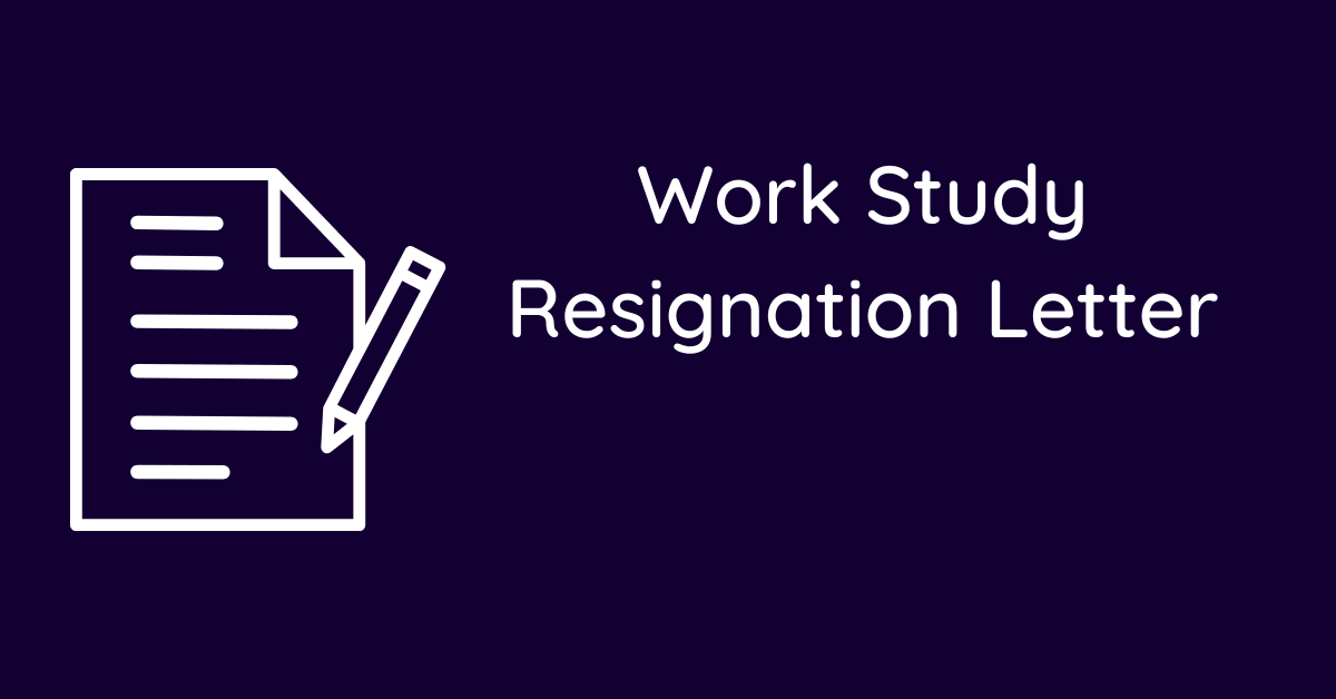 Work Study Resignation Letter