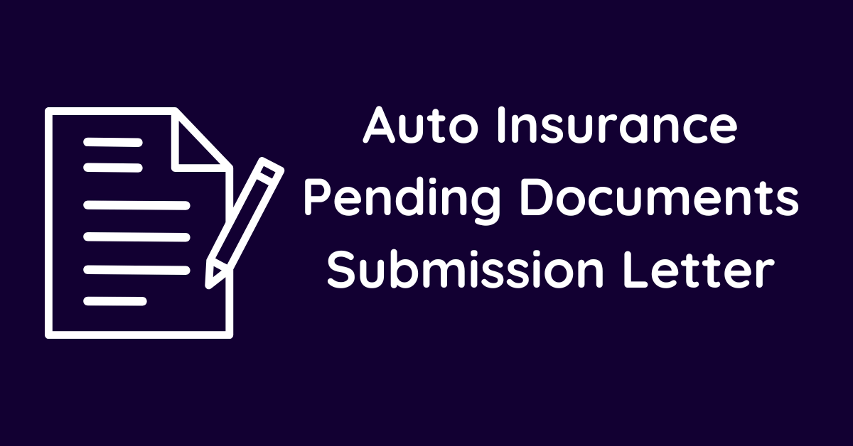 Auto Insurance Pending Documents Submission Letter