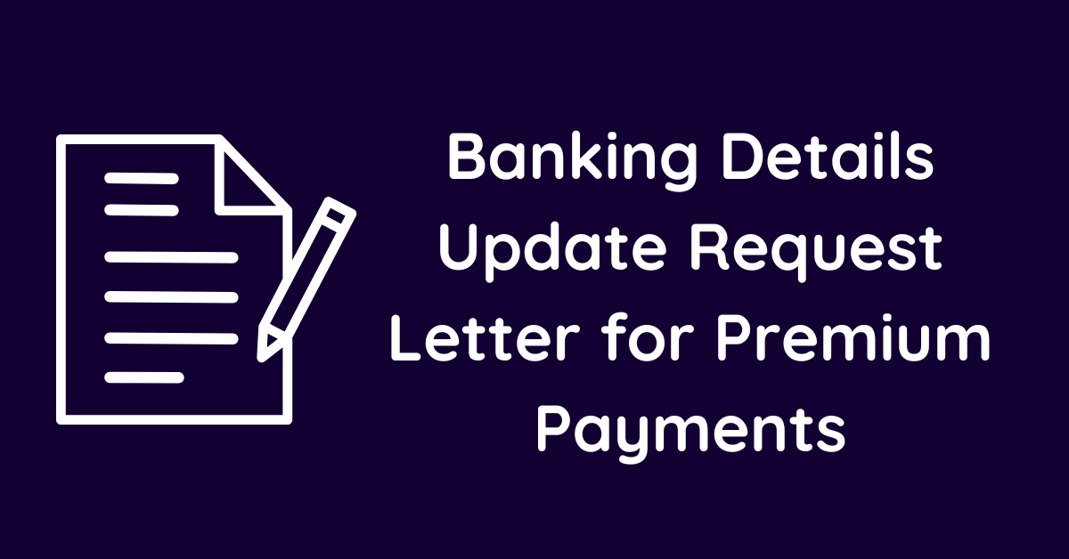 Banking Details Update Request Letter for Premium Payments