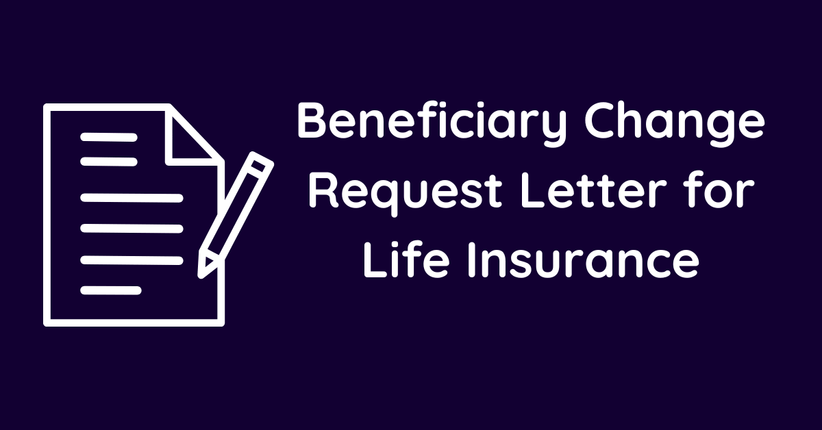 Beneficiary Change Request Letter for Life Insurance