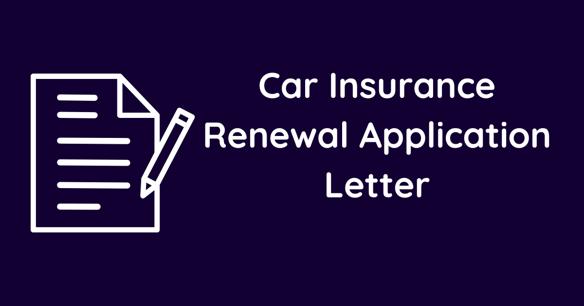 Car Insurance Renewal Application Letter