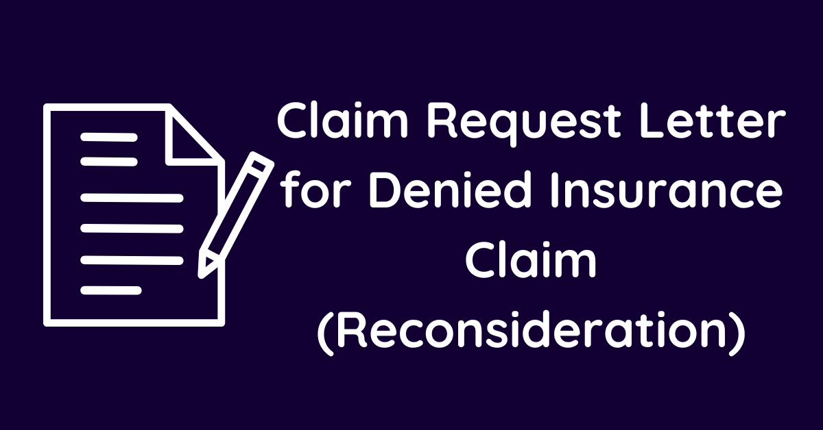 Claim Request Letter for Claim Request Letter for Denied Insurance Claim (Reconsideration) Payment Issue