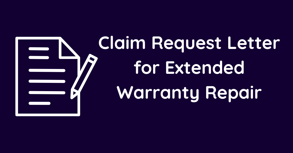 Claim Request Letter for Extended Warranty Repair