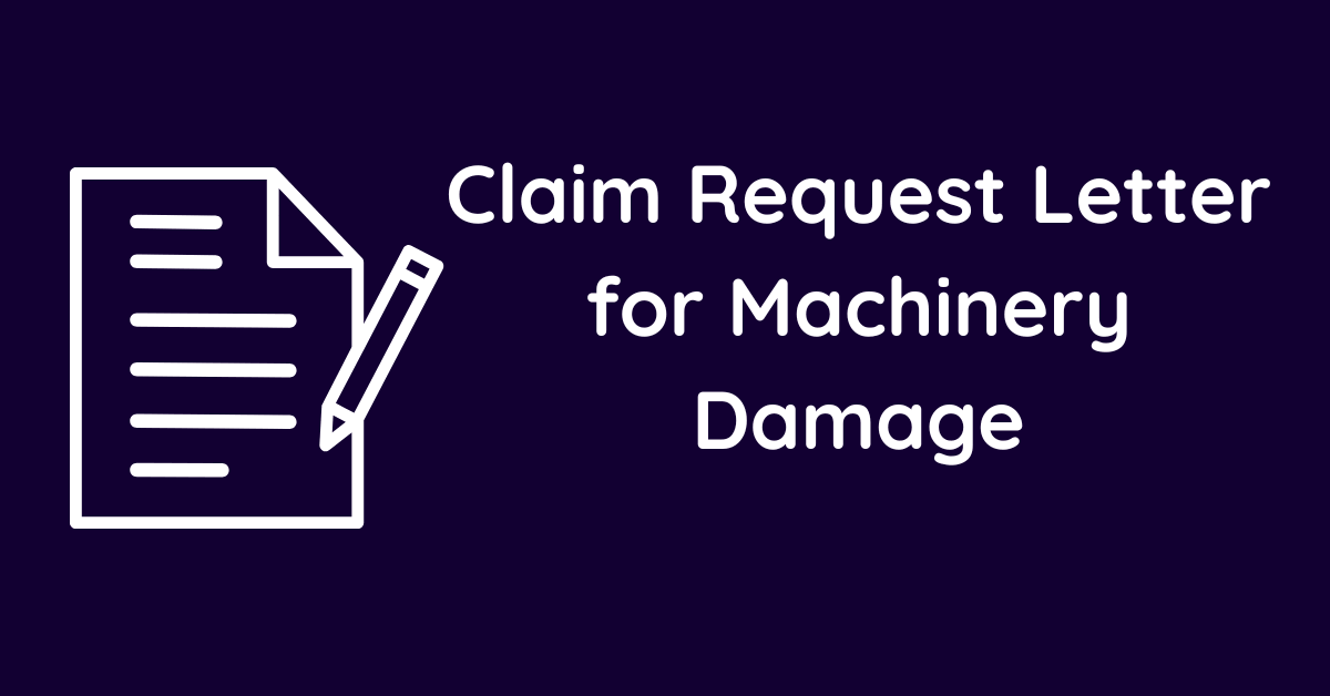 Claim Request Letter for Machinery Damage