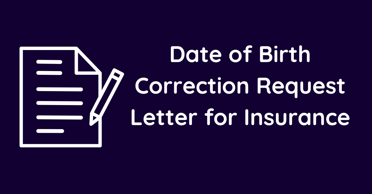 Date of Birth Correction Request Letter for Insurance