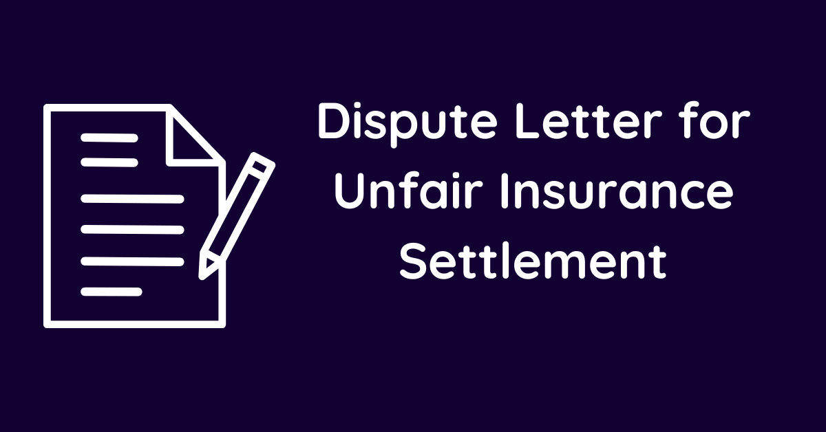 Dispute Letter for Unfair Insurance Settlement