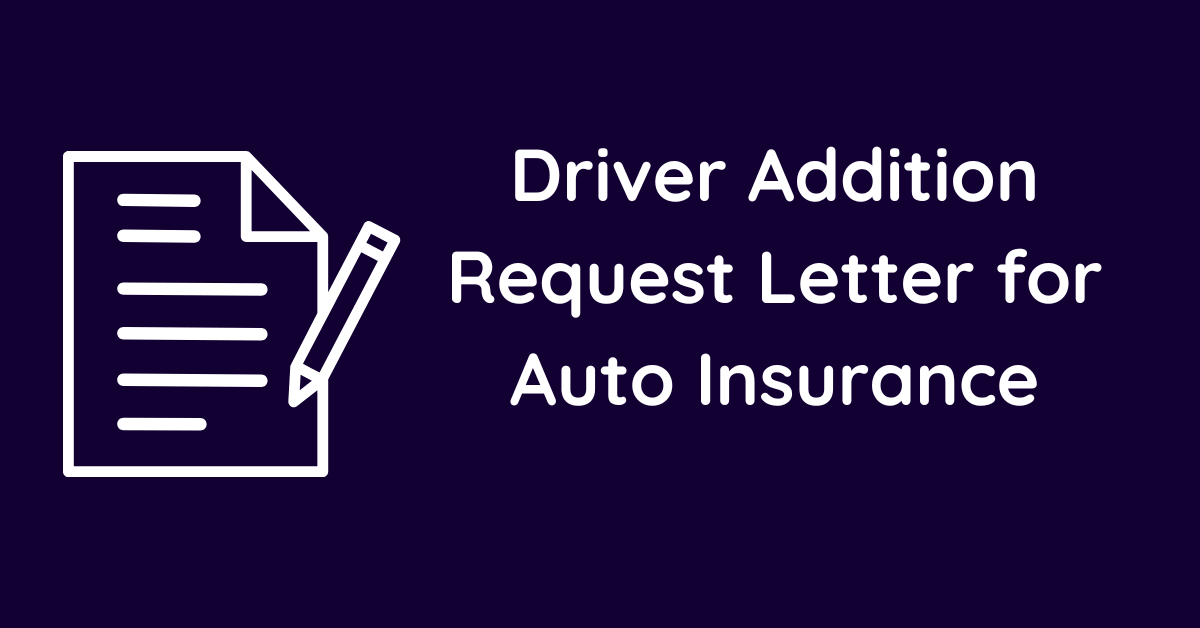 Driver Addition Request Letter for Auto Insurance