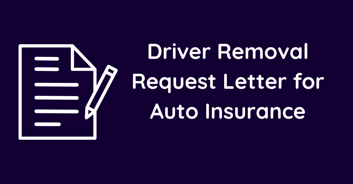 Driver Removal Request Letter for Auto Insurance