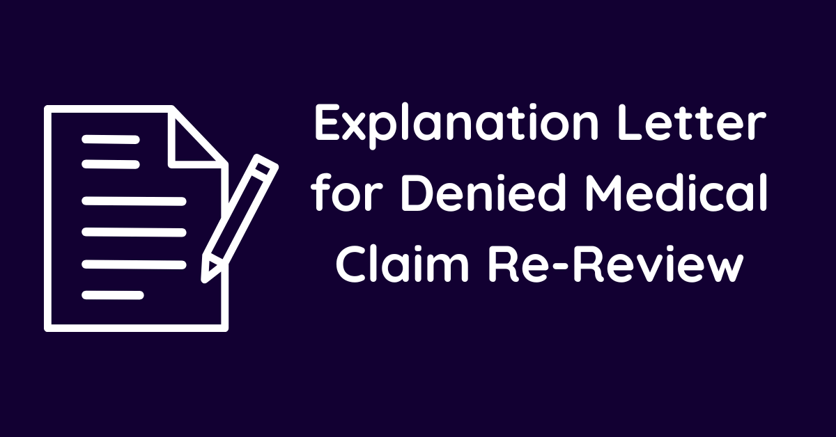 Explanation Letter for Denied Medical Claim Re-Review