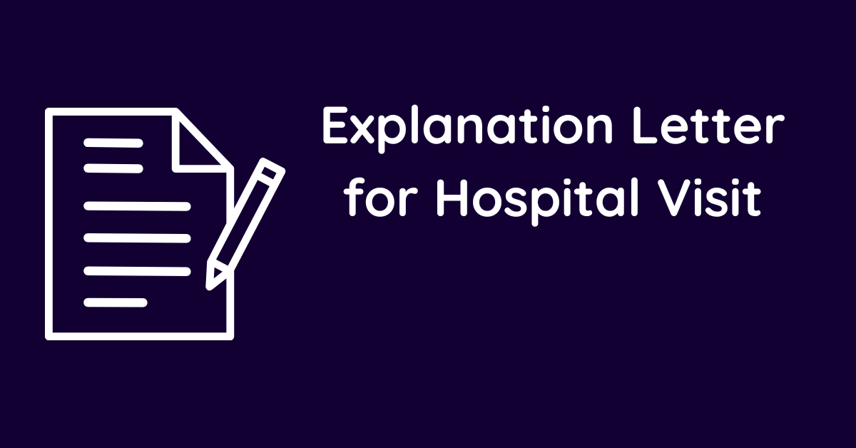 Explanation Letter for Hospital Visit