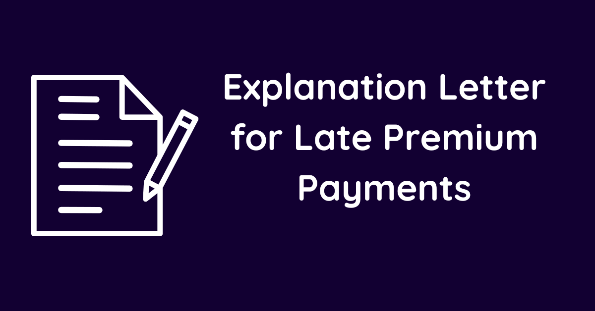 Explanation Letter for Late Premium Payments