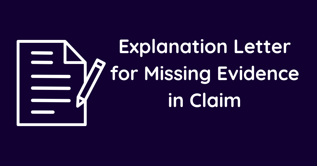 Explanation Letter for Missing Evidence in Claim