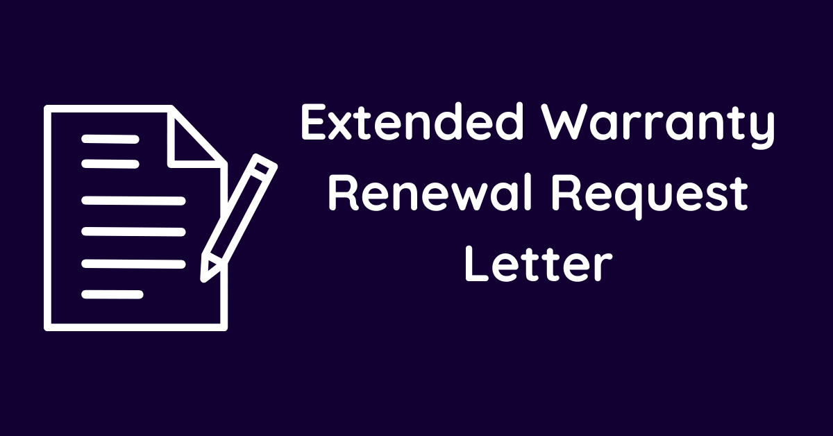 Extended Warranty Renewal Request Letter