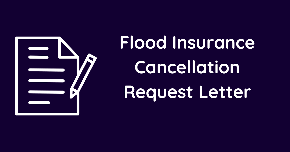 Flood Insurance Cancellation Request Letter