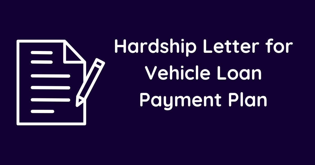 Hardship Letter for Vehicle Loan Payment Plan