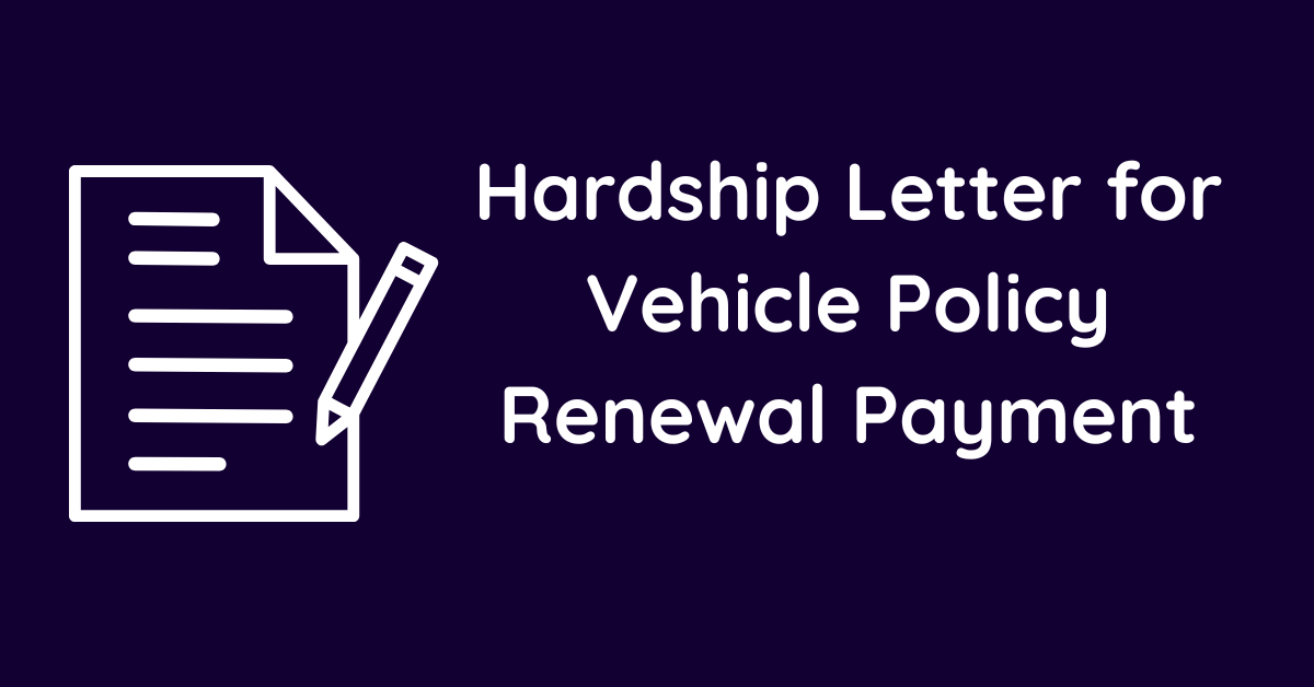Hardship Letter for Vehicle Policy Renewal Payment