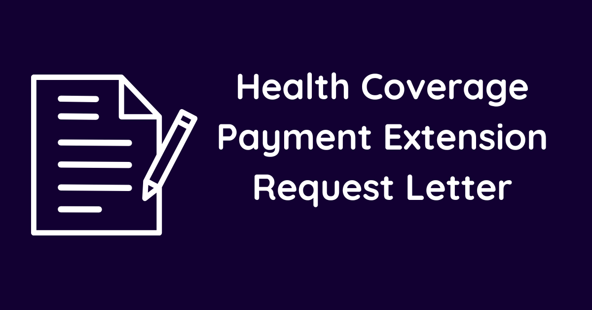 Health Coverage Payment Extension Request Letter