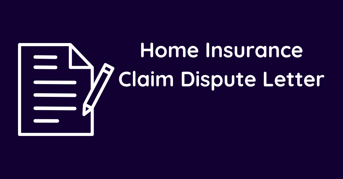 Home Insurance Claim Dispute Letter