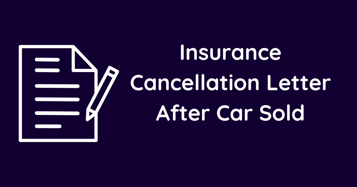 Insurance Cancellation Letter After Car Sold