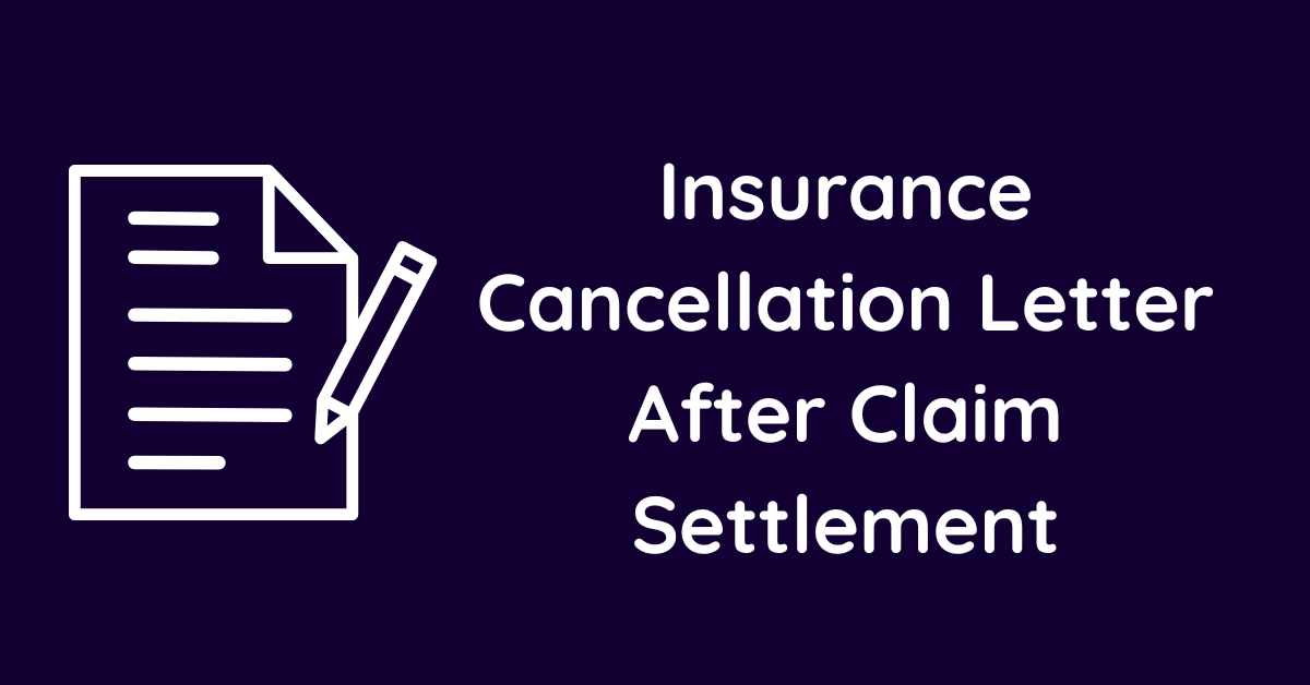 Insurance Cancellation Letter After Claim Settlement